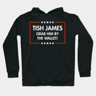 Tish James - Grab Him By The Wallet Hoodie